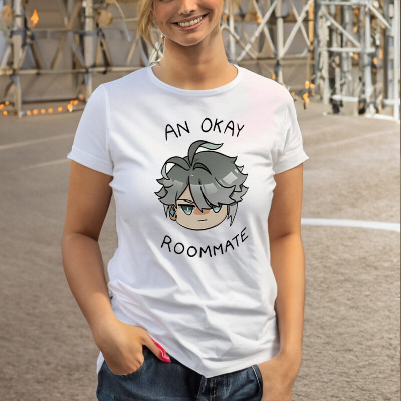 An Okay Roommate Shirt