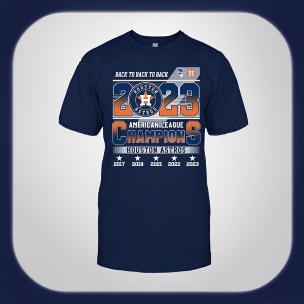 Back To Back To Back 2023 Houston Astros American League Champions Shirt