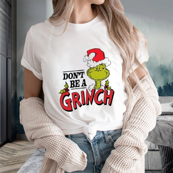 Dr. Seuss Christmas Don’t Be A Grinch T-Shirts