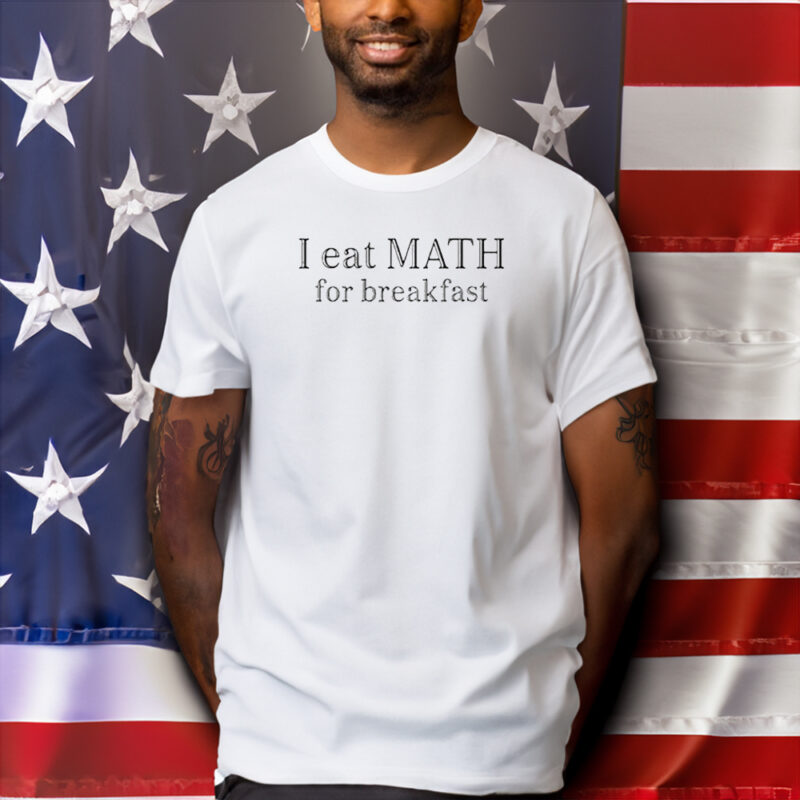 Isabela Merced I Eat Math For Breakfast Shirts