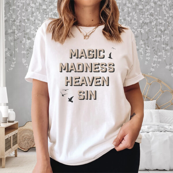 Magic Madness Heaven Sin Shirt