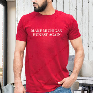 Make Michigan Honest Again Limited Shirt