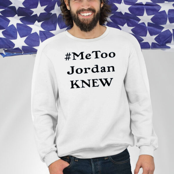 #Metoo Jordan Knew Shirt