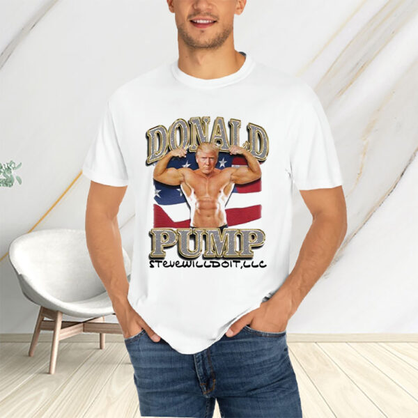 Steve Will Do It Donald Pump T-Shirts