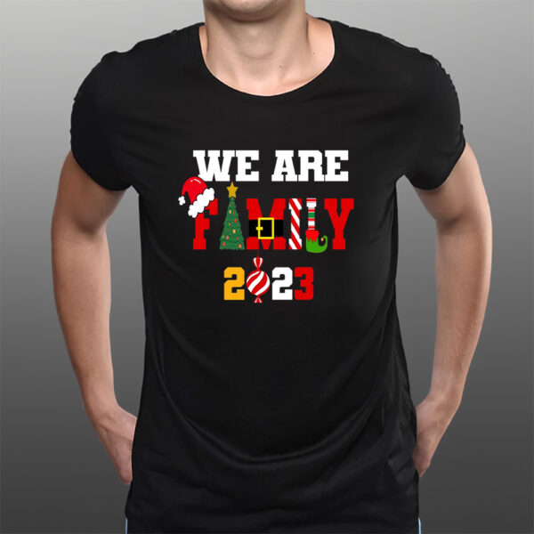 We Are Family 2023 Happy Family Christmas T-Shirts