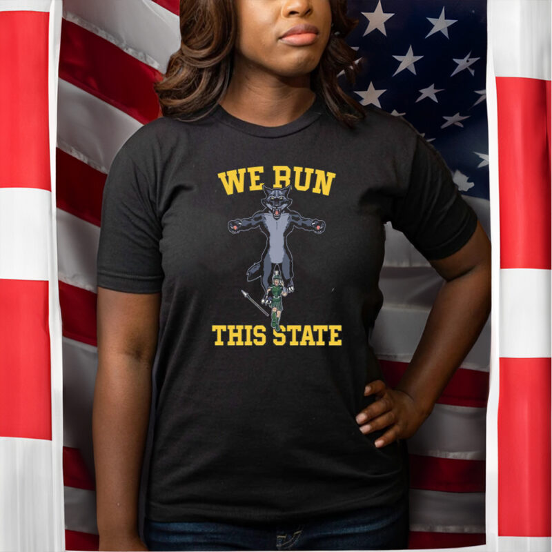 We Run This State MI Shirts