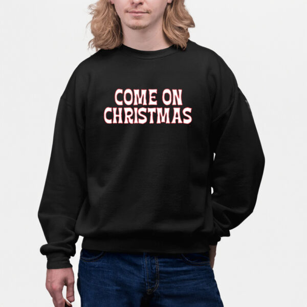 Come On Christmas T-Shirt-Unisex T-Shirts