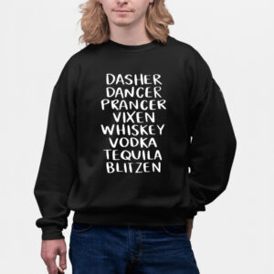 Dasher Dancer Prancer Vixen Whiskey Vodka Tequila Blitzen Shirts