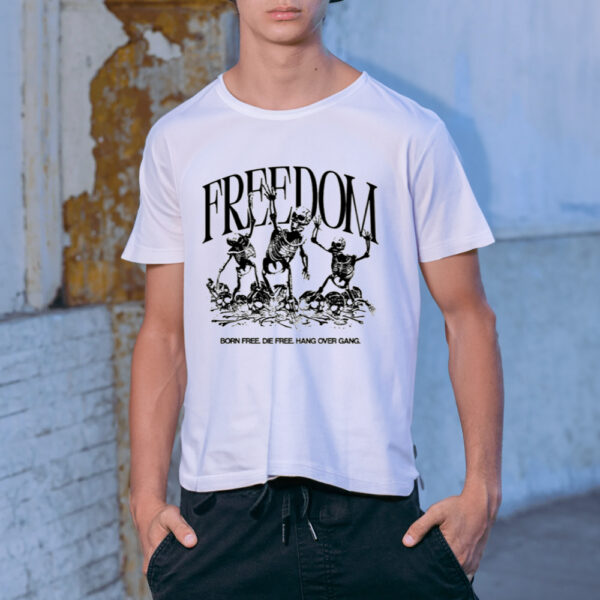 Freedom Born Free Die Free Hang Over Gang-Unisex T-Shirt