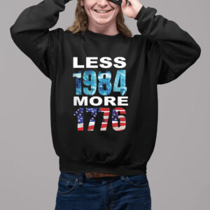 Hi Rez Less 1984 More 1776 Shirt2