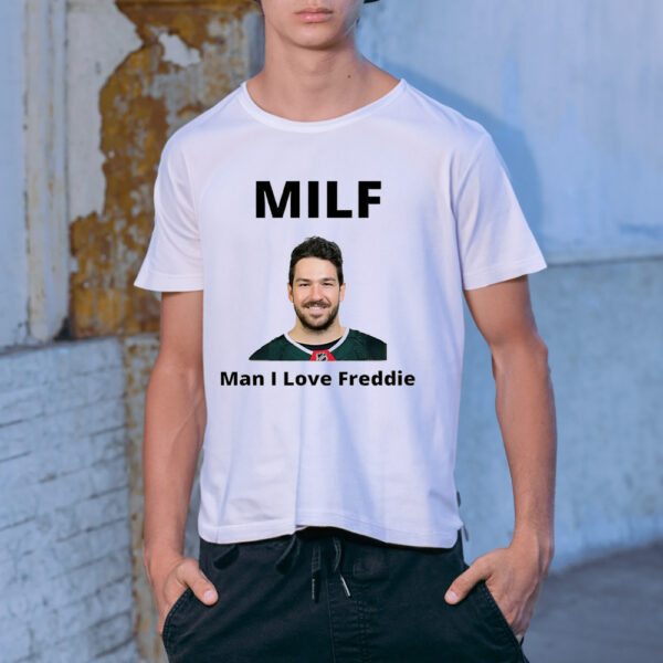 Minnesota Wild Freddy Gaudreau MILF Man I love Freddie shirt