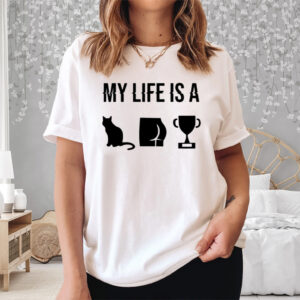 My Life Is A Cat Ass Cup Shirt