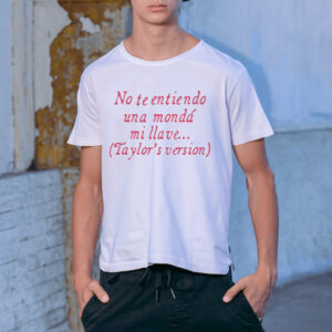 No Te Entiendo Una Monda Mi Llave Version Shirt