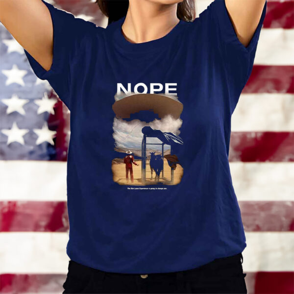 Nope The Star Lasso Experience Is Going To Change You T-Shirts