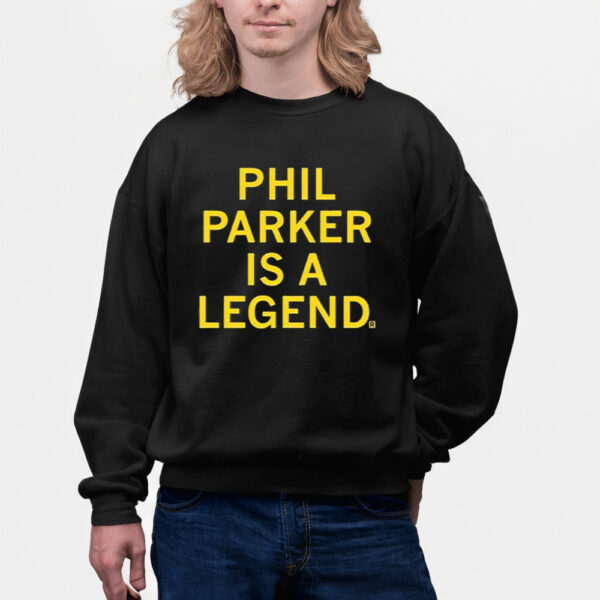 Phil Parker Is A Legend Shirts