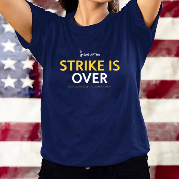 Sag Aftra Strike Is Over T-Shirts