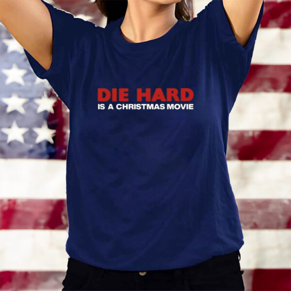 Shitheadsteve Die Hard Is A Christmas Movie T-Shirtt