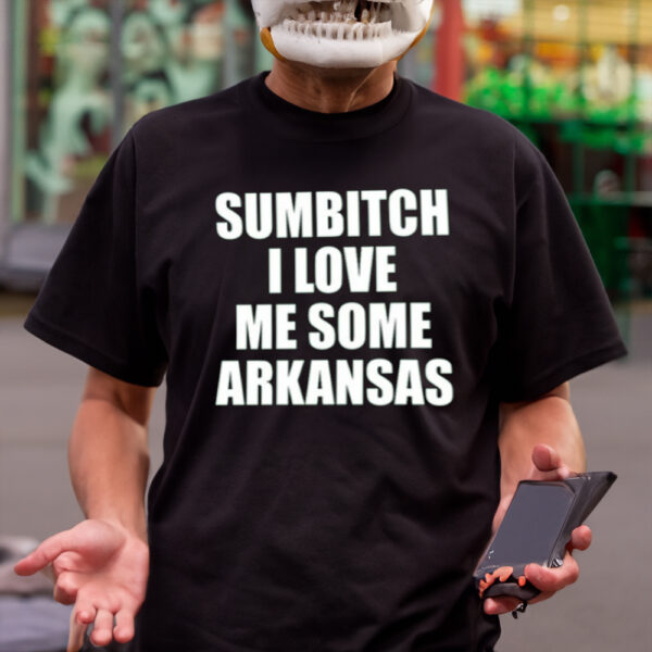 Sumbitch I Love Me Some Arkansas-Unisex T-Shirt