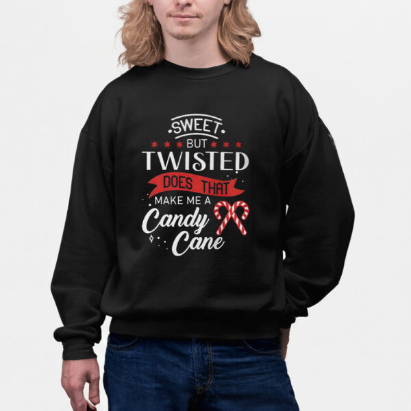 Sweet But Twisted Does That Make Me A Candy Cane Shirts