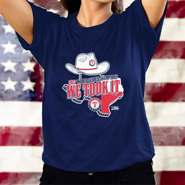 Texas Rangers 2023 World Series Champions We Took It T-Shirts