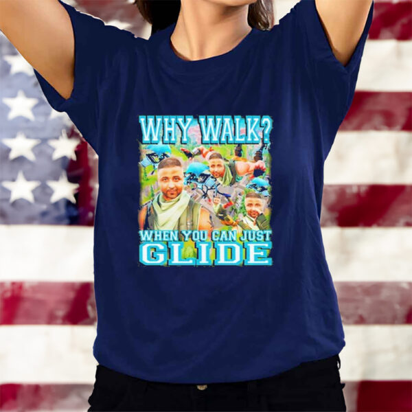 Why Walk When You Can Just Glide T-Shirts