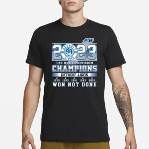 2023 NFC North Division Champions Detroit Lions Won Not Done T-Shirts