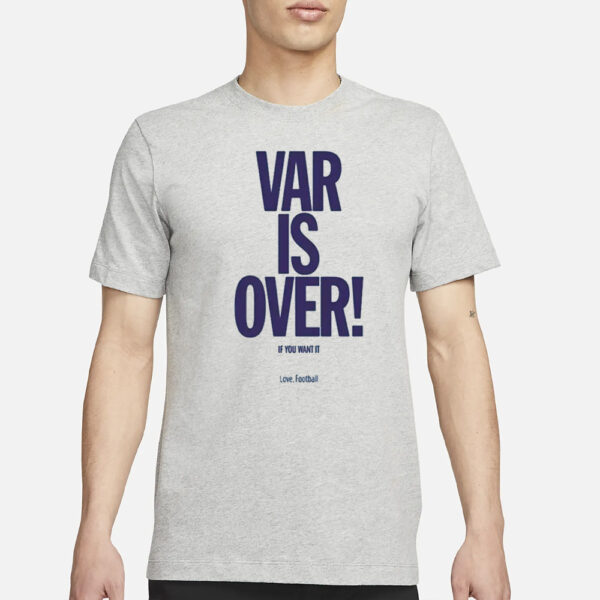 Danny Baker Var Is Over T-Shirt1