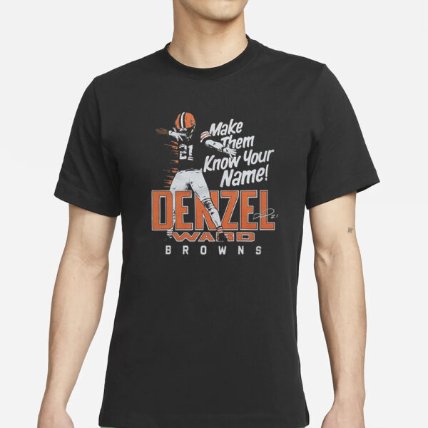 Denzel Ward Make Them Know Your Name Browns T-Shirts