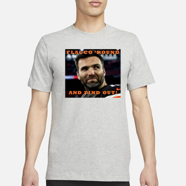 Flacco Round And Find Out T-Shirt3