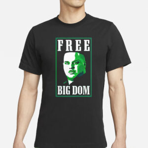 Free Big Dom T-Shirt