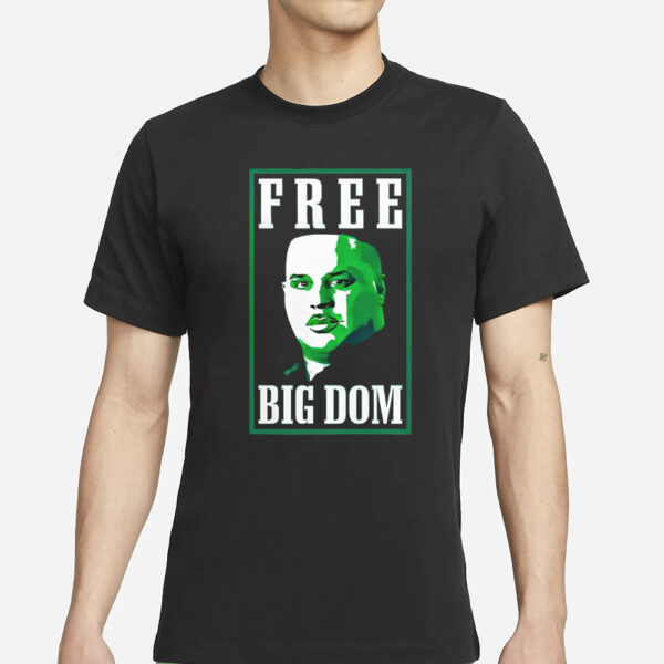 Free Big Dom T-Shirt