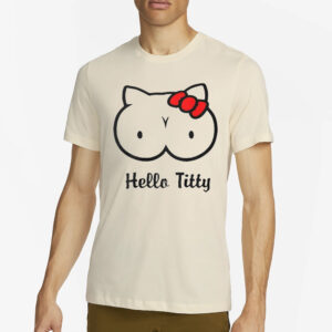 Godsfavorlte Hello Titty T-Shirt4