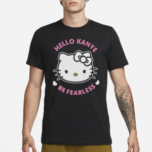 Hello Kitty Kanye West Hello Kanye Be Fearless Shirt