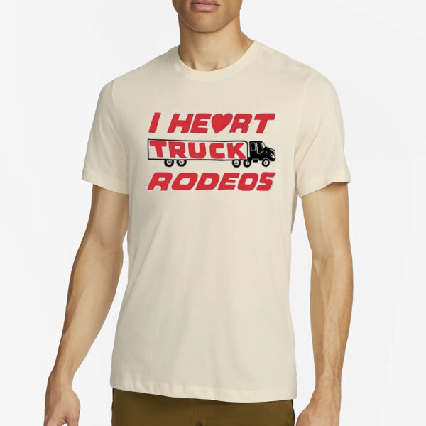 I Heart Truck Rodeos T-Shirt4