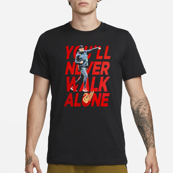 Jurgen Klopp You’ll Never Walk Alone T-Shirt1