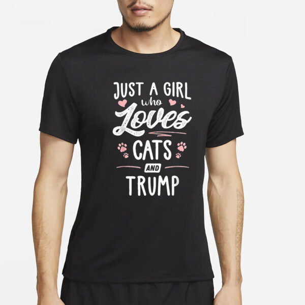 Just A Girl Who Loves Cats And Trump T-Shirt2