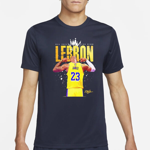 Lebron James All Hail The King Signature Shirt1