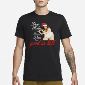 Lizzo Dear Santa This Year I Have Been Good As Hell Christmas T-Shirts