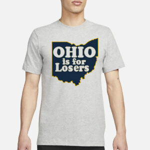 Ohio is for Losers Michigan Wolverines Shirt1