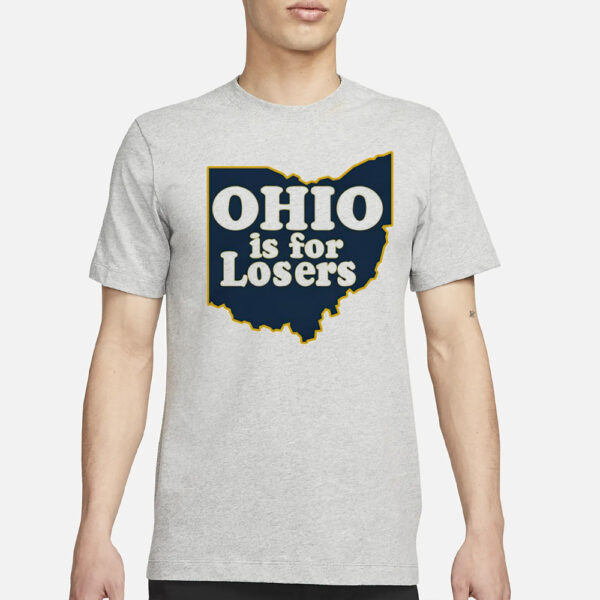 Ohio is for Losers Michigan Wolverines Shirt1