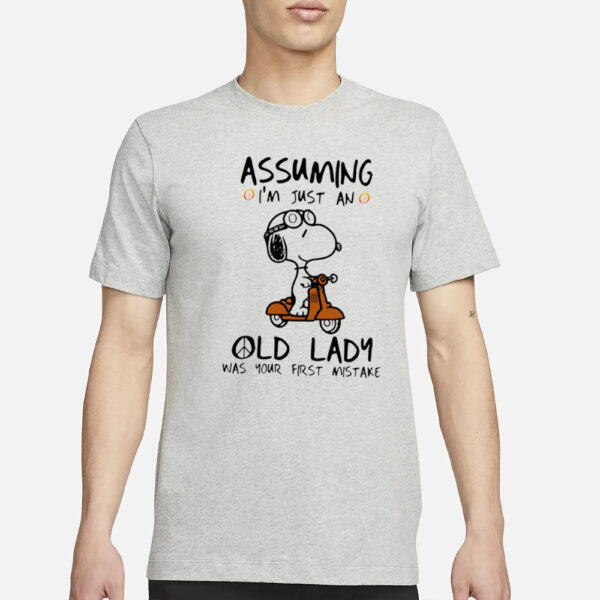 Snoopy assuming I’m just an old lady was your first mistake classic T-Shirt3