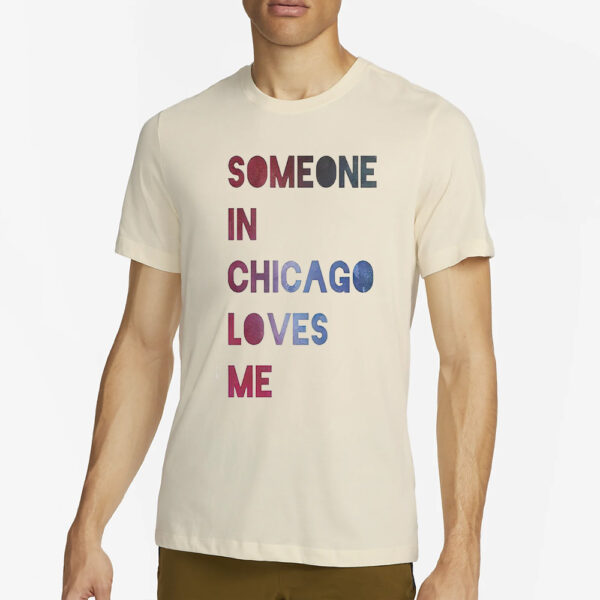 Someone In Chicago Loves Me T-Shirt2