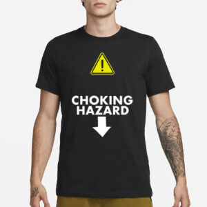 Teenhearts Choking Hazard Tee T-Shirt1