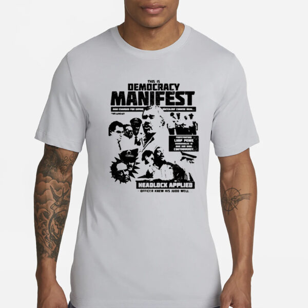 This Is Democracy Manifest Headlock Applied T-Shirts