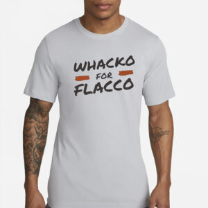 Whacko For Flacco Cleveland Browns Joe Flacco T-Shirts