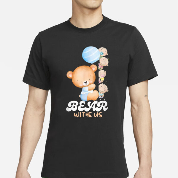 Bear Withe Us T-Shirts