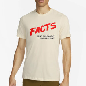 Ben Shapiro Facts Don’t Care About Your Feelings T-Shirt2