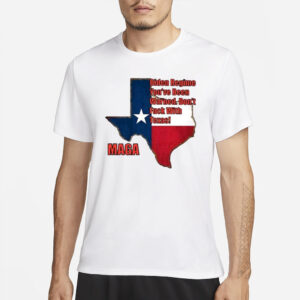 Biden Regine You’ve Been Warned Don’t Fuck With Texas Maga T-Shirts