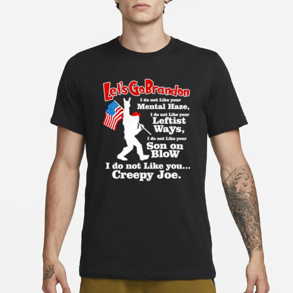 Bigfoot let’s go brandon mental haze creepy Joe T-Shirt1