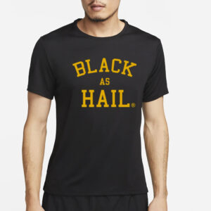 Black As Hail T-Shirt2